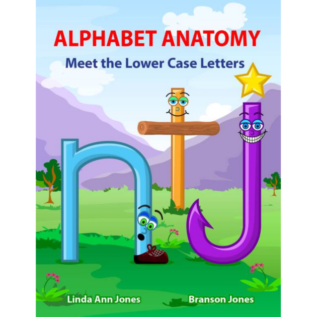 Alphabet Anatomy Meet the Lower Case Letters